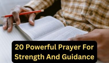 20 Powerful Prayer For Strength And Guidance