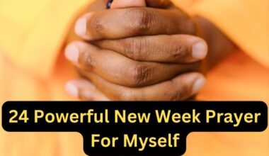 24 Powerful New Week Prayer For Myself