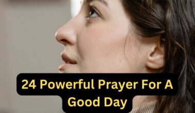 24 Powerful Prayer For A Good Day