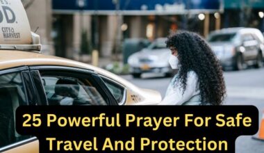 25 Powerful Prayer For Safe Travel And Protection