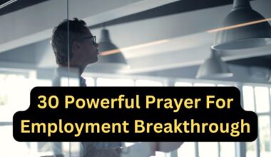 30 Powerful Prayer For Employment Breakthrough