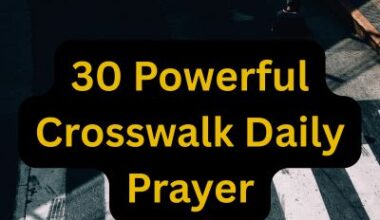 30 Powerful Crosswalk Daily Prayer